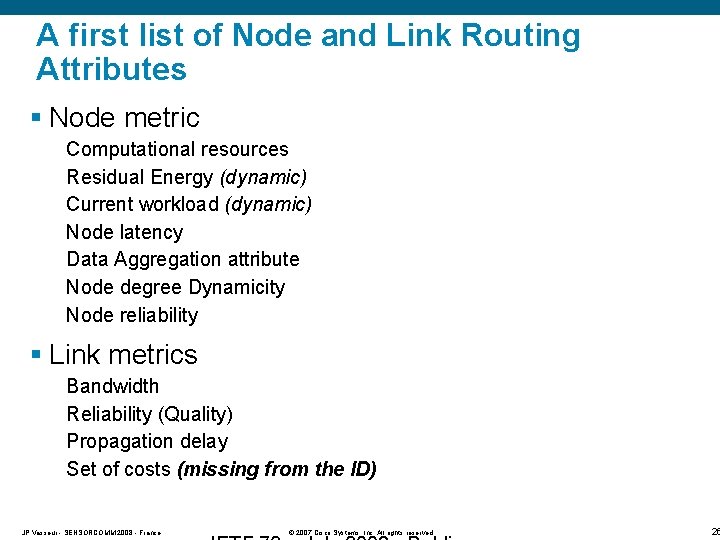 A first list of Node and Link Routing Attributes § Node metric Computational resources