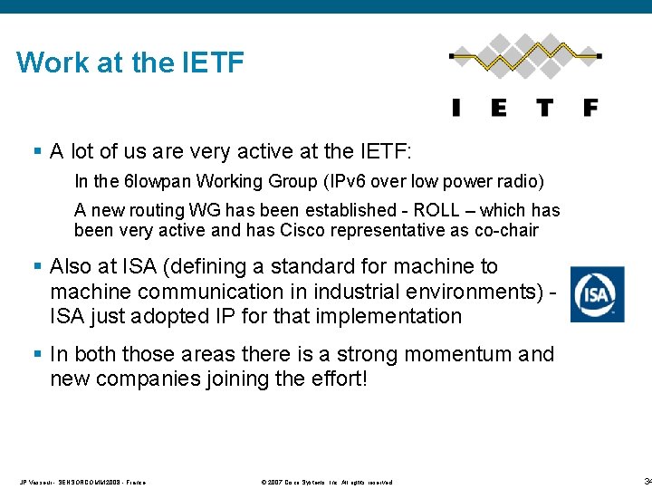 Work at the IETF § A lot of us are very active at the