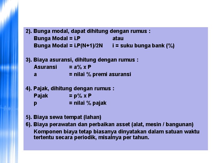 2). Bunga modal, dapat dihitung dengan rumus : Bunga Modal = i. P atau