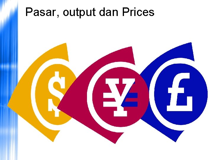 Pasar, output dan Prices 