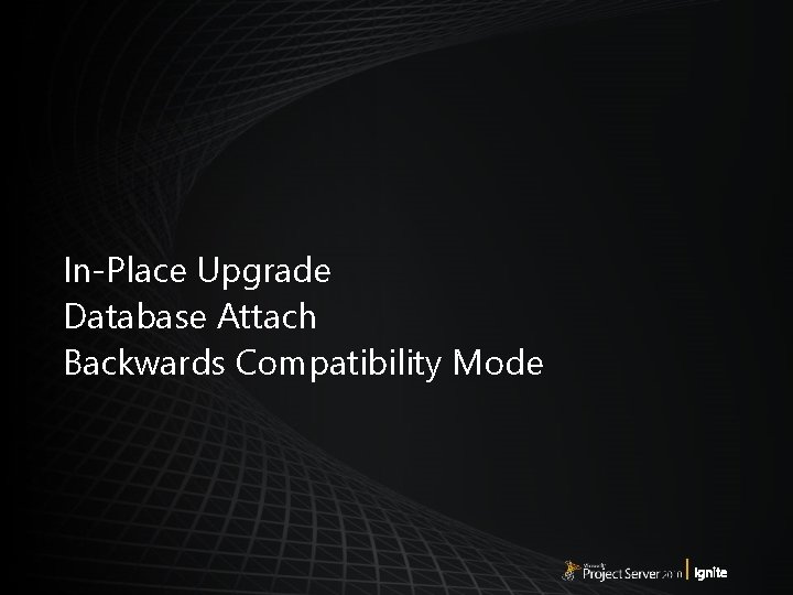In-Place Upgrade Database Attach Backwards Compatibility Mode 