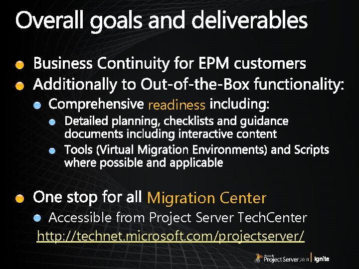 readiness Migration Center Accessible from Project Server Tech. Center http: //technet. microsoft. com/projectserver/ 