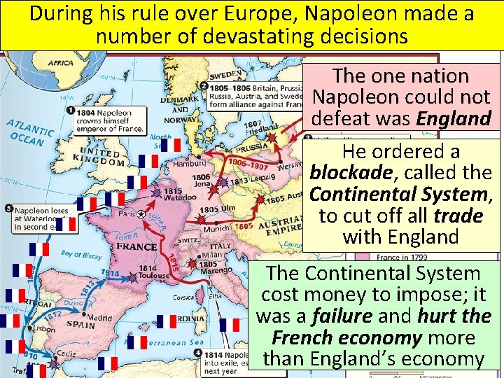 During his rule over Europe, Napoleon made a number of devastating decisions The one