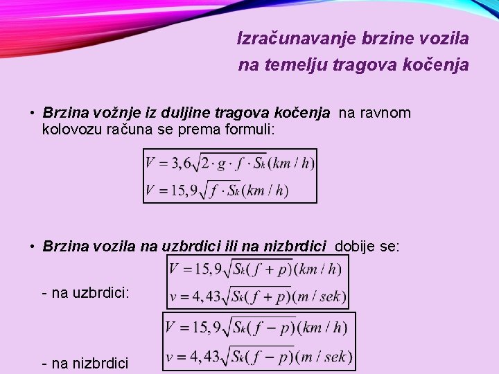 Izračunavanje brzine vozila na temelju tragova kočenja • Brzina vožnje iz duljine tragova kočenja