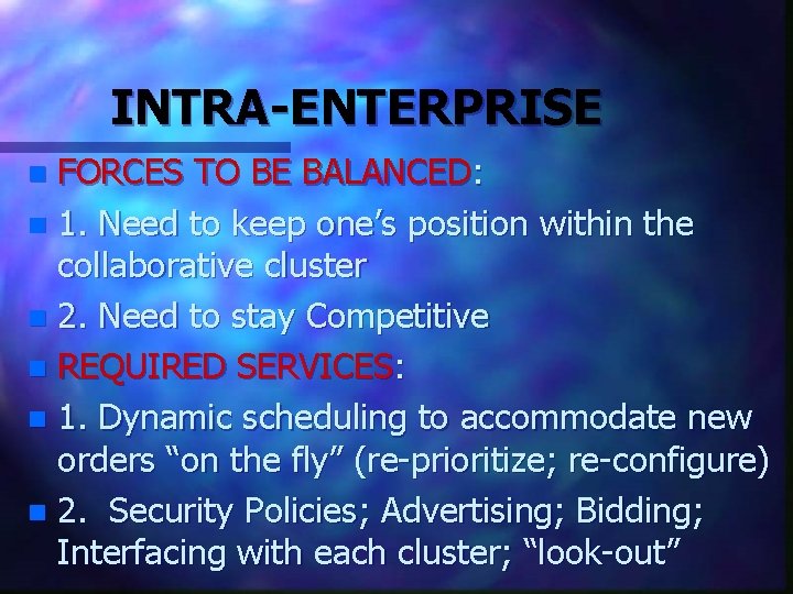INTRA-ENTERPRISE FORCES TO BE BALANCED: n 1. Need to keep one’s position within the