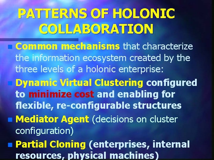 PATTERNS OF HOLONIC COLLABORATION Common mechanisms that characterize the information ecosystem created by the