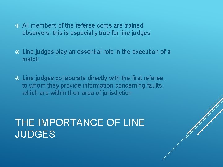  All members of the referee corps are trained observers, this is especially true