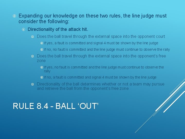  Expanding our knowledge on these two rules, the line judge must consider the