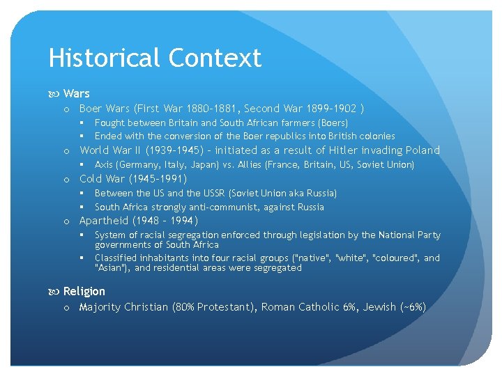 Historical Context Wars o Boer Wars (First War 1880 -1881, Second War 1899 -1902