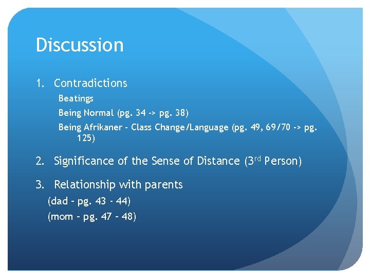 Discussion 1. Contradictions Beatings Being Normal (pg. 34 -> pg. 38) Being Afrikaner -