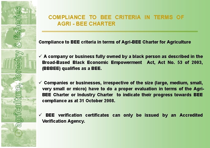 COMPLIANCE TO BEE CRITERIA IN TERMS OF AGRI - BEE CHARTER Compliance to BEE