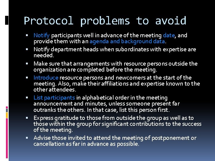 Protocol problems to avoid Notify participants well in advance of the meeting date, and