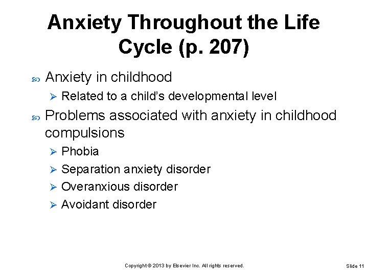 Anxiety Throughout the Life Cycle (p. 207) Anxiety in childhood Ø Related to a