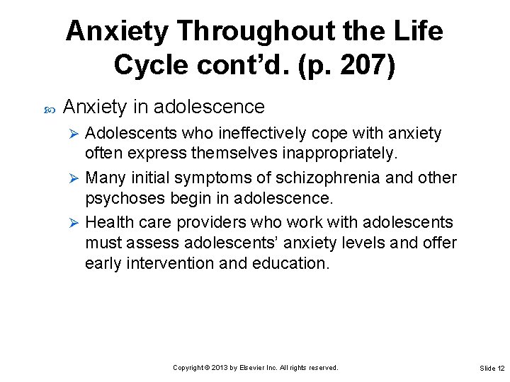 Anxiety Throughout the Life Cycle cont’d. (p. 207) Anxiety in adolescence Adolescents who ineffectively