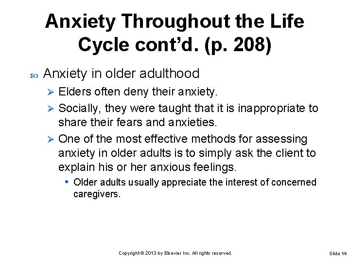 Anxiety Throughout the Life Cycle cont’d. (p. 208) Anxiety in older adulthood Elders often