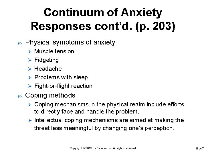 Continuum of Anxiety Responses cont’d. (p. 203) Physical symptoms of anxiety Ø Ø Ø