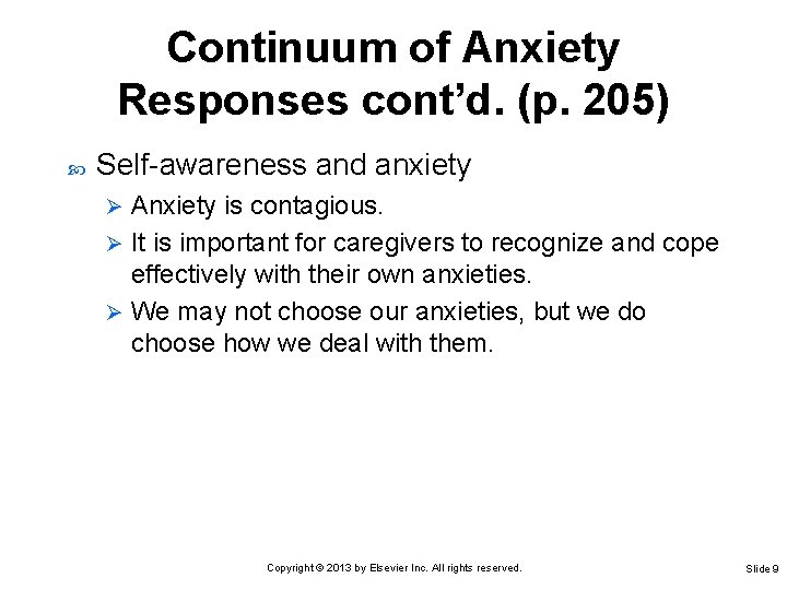Continuum of Anxiety Responses cont’d. (p. 205) Self-awareness and anxiety Anxiety is contagious. Ø