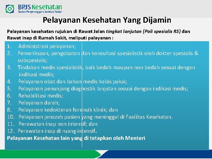 Pelayanan Kesehatan Yang Dijamin Pelayanan kesehatan rujukan di Rawat Jalan tingkat lanjutan (Poli spesialis