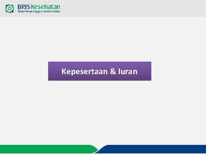 Kepesertaan & Iuran 