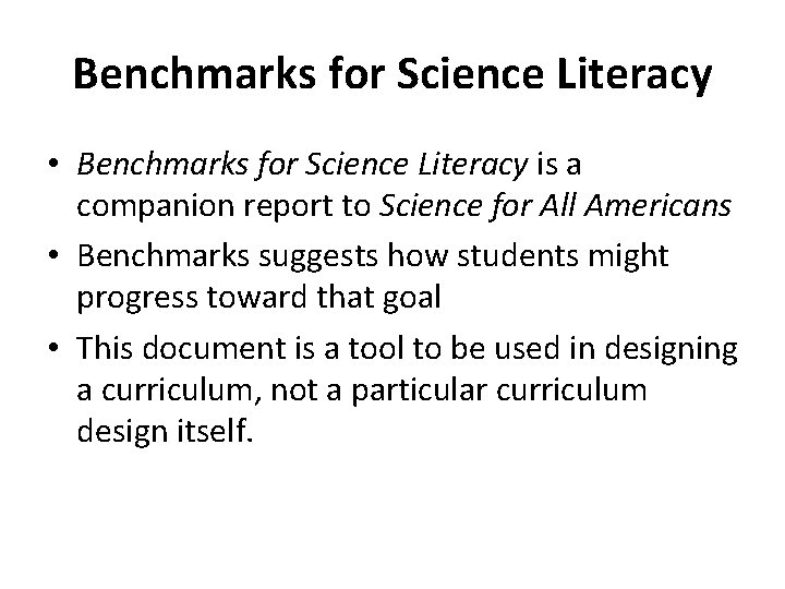 Benchmarks for Science Literacy • Benchmarks for Science Literacy is a companion report to