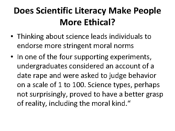 Does Scientific Literacy Make People More Ethical? • Thinking about science leads individuals to