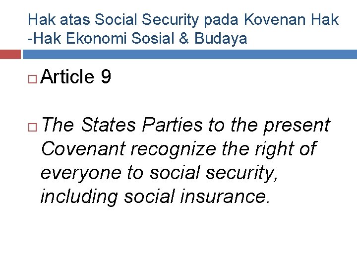 Hak atas Social Security pada Kovenan Hak -Hak Ekonomi Sosial & Budaya Article 9
