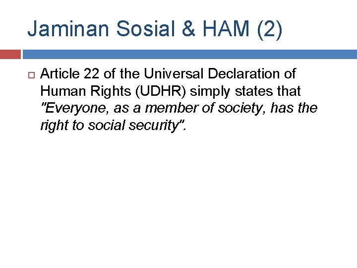 Jaminan Sosial & HAM (2) Article 22 of the Universal Declaration of Human Rights