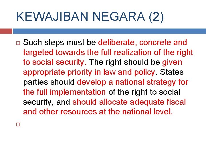 KEWAJIBAN NEGARA (2) Such steps must be deliberate, concrete and targeted towards the full