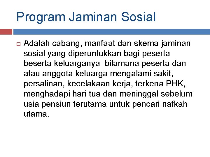 Program Jaminan Sosial Adalah cabang, manfaat dan skema jaminan sosial yang diperuntukkan bagi peserta