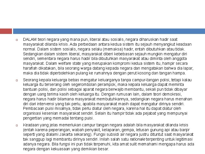  DALAM teori negara yang mana pun, liberal atau sosialis, negara diharuskan hadir saat