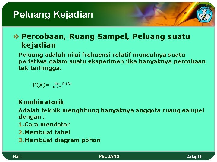 Peluang Kejadian v Percobaan, Ruang Sampel, Peluang suatu kejadian Peluang adalah nilai frekuensi relatif