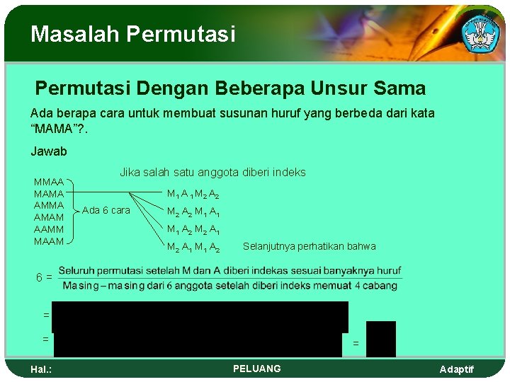 Masalah Permutasi Dengan Beberapa Unsur Sama Ada berapa cara untuk membuat susunan huruf yang