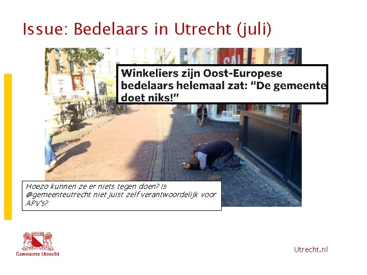 Issue: Bedelaars in Utrecht (juli) Hoezo kunnen ze er niets tegen doen? Is @gemeenteutrecht