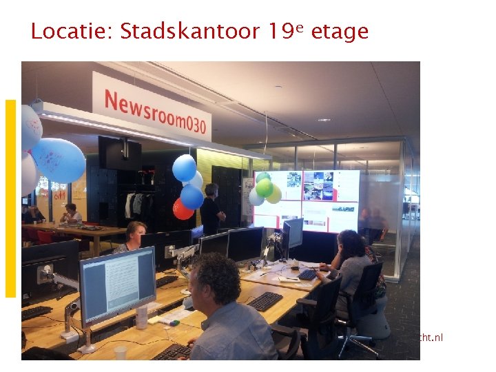 Locatie: Stadskantoor 19 e etage Utrecht. nl 