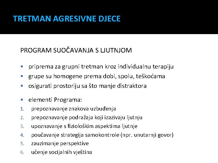 TRETMAN AGRESIVNE DJECE PROGRAM SUOČAVANJA S LJUTNJOM priprema za grupni tretman kroz individualnu terapiju