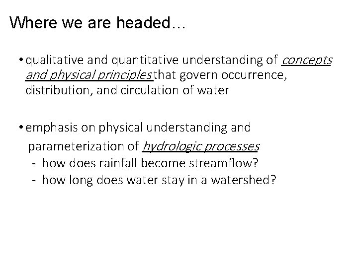 Where we are headed… • qualitative and quantitative understanding of concepts and physical principles