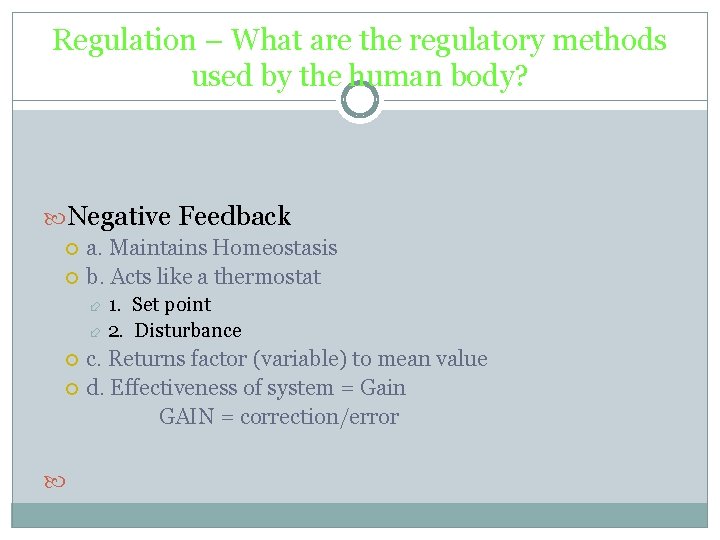 Regulation – What are the regulatory methods used by the human body? Negative Feedback