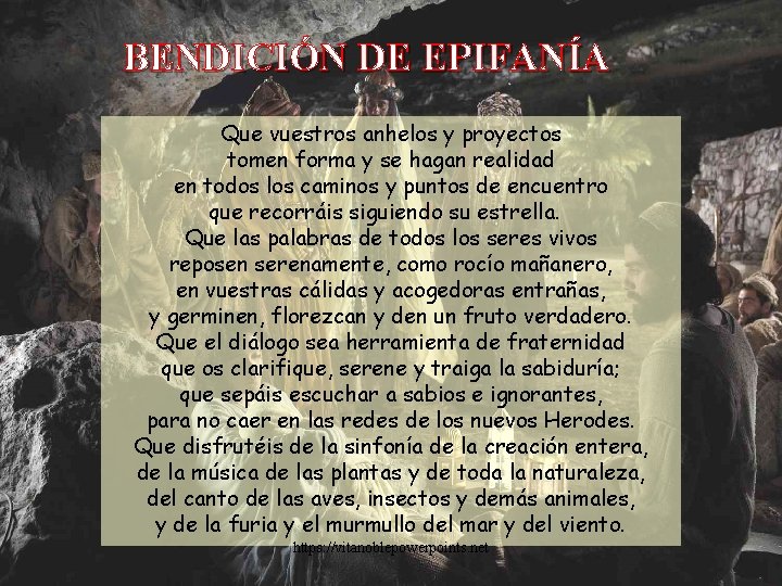 BENDICIÓN DE EPIFANÍA Que vuestros anhelos y proyectos tomen forma y se hagan realidad