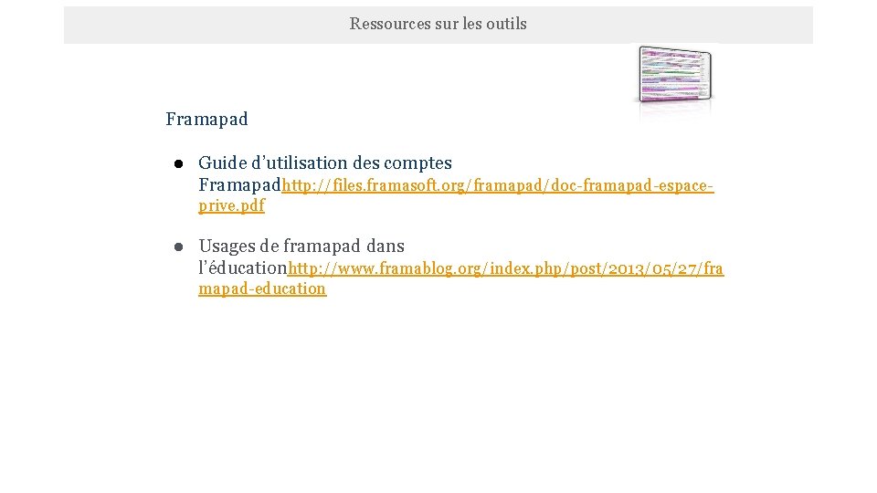 Ressources sur les outils Framapad ● Guide d’utilisation des comptes Framapadhttp: //files. framasoft. org/framapad/doc-framapad-espaceprive.
