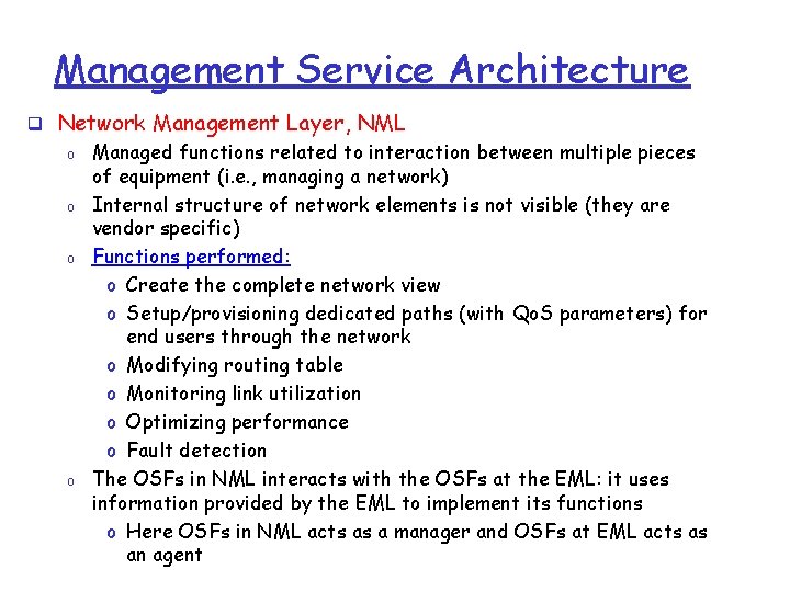 Management Service Architecture q Network Management Layer, NML o o Managed functions related to