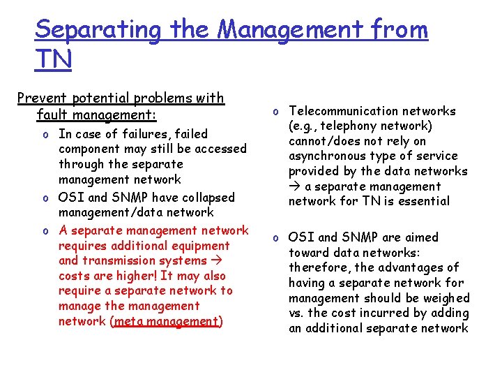 Separating the Management from TN Prevent potential problems with fault management: o In case
