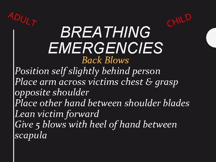 ADU LT BREATHING EMERGENCIES D L I CH Back Blows Position self slightly behind