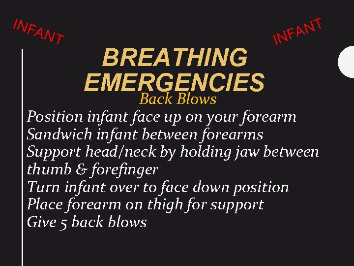 INFA NT BREATHING EMERGENCIES Back Blows T N A INF Position infant face up