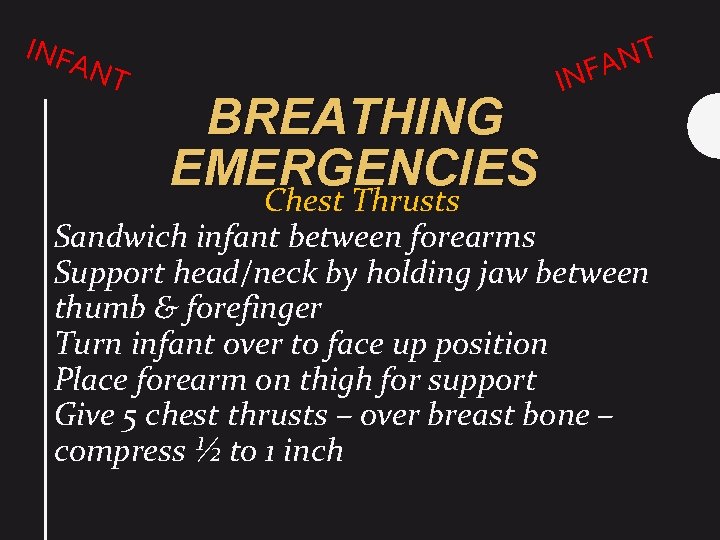 INFA NT BREATHING EMERGENCIES Chest Thrusts T N A INF Sandwich infant between forearms