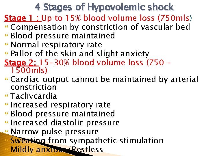 4 Stages of Hypovolemic shock Stage 1 : Up to 15% blood volume loss