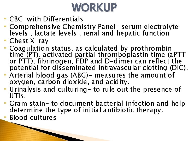 WORKUP CBC with Differentials Comprehensive Chemistry Panel- serum electrolyte levels , lactate levels ,