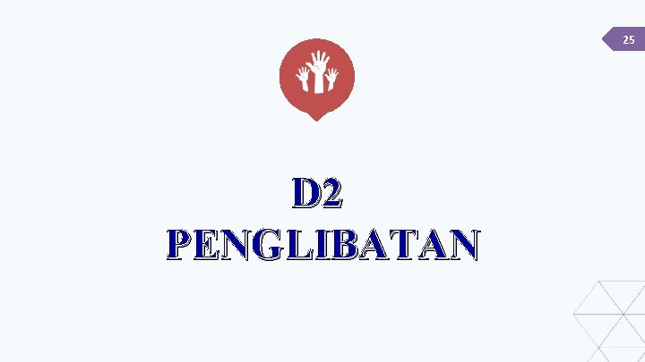 25 D 2 PENGLIBATAN 