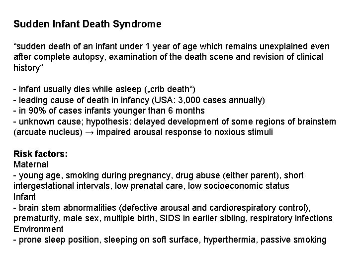 Sudden Infant Death Syndrome “sudden death of an infant under 1 year of age