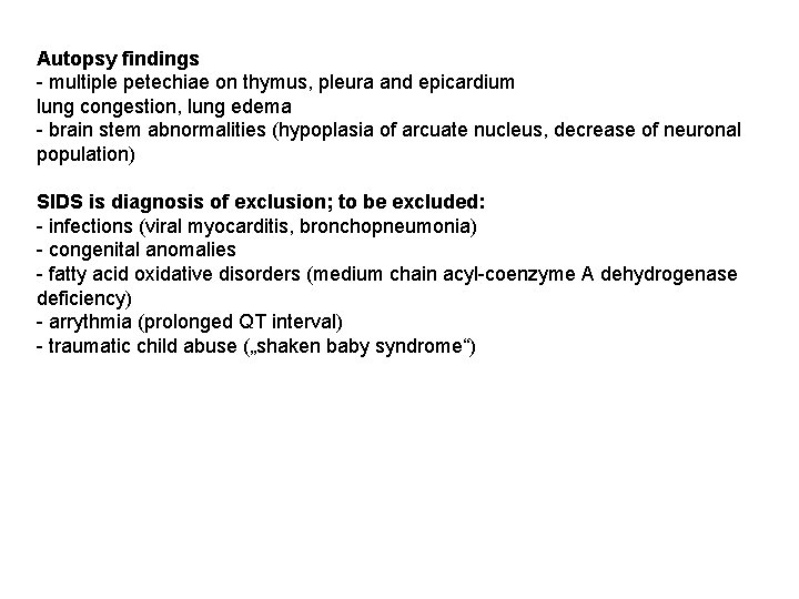 Autopsy findings - multiple petechiae on thymus, pleura and epicardium lung congestion, lung edema