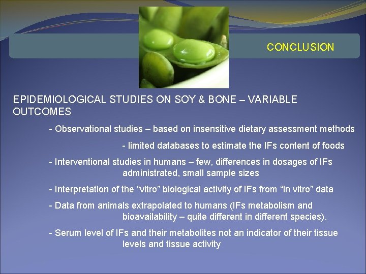 CONCLUSION EPIDEMIOLOGICAL STUDIES ON SOY & BONE – VARIABLE OUTCOMES - Observational studies –